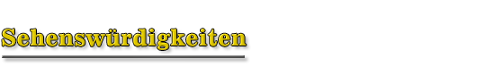 sehenswuerdig